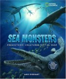 Sea Monsters Prehistoric Creatures of the Deep 2007 9781426200854 Front Cover