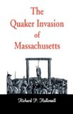 Quaker Invasion of Massachusetts 1987 9781556130854 Front Cover