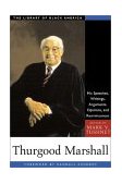 Thurgood Marshall His Speeches, Writings, Arguments, Opinions, and Reminiscences  9781556523854 Front Cover