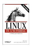 Linux in a Nutshell 2nd 1999 9781565925854 Front Cover