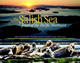 Salish Sea Jewel of the Pacific Northwest 2015 9781570619854 Front Cover