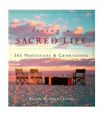 Living a Sacred Life 365 Meditations and Celebrations 1999 9781573241854 Front Cover