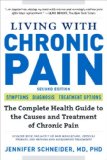 Living with Chronic Pain, Second Edition The Complete Health Guide to the Causes and Treatment of Chronic Pain 2nd 2009 9781578262854 Front Cover