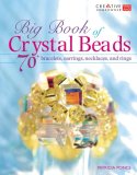 Big Book of Crystal Beads 70+ Bracelets, Earrings, Necklaces, and Rings 2008 9781580113854 Front Cover