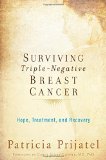 Surviving Triple-Negative Breast Cancer Hope, Treatment, and Recovery  9780199393855 Front Cover