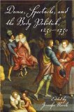 Dance, Spectacle, and the Body Politick, 1250-1750 2008 9780253219855 Front Cover