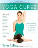 Yoga Cures Simple Routines to Conquer More Than 50 Common Ailments and Live Pain-Free cover art