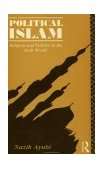 Political Islam Religion and Politics in the Arab World cover art