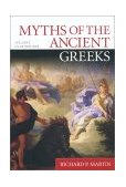 Myths of the Ancient Greeks 2003 9780451206855 Front Cover
