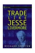 Trade Like Jesse Livermore  9780471655855 Front Cover