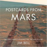 Postcards from Mars The First Photographer on the Red Planet 2006 9780525949855 Front Cover