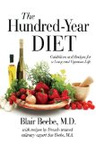 Hundred-Year Diet Guidelines and Recipes for a Long and Vigorous Life 2008 9780595489855 Front Cover