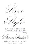 Sense of Style The Thinking Person's Guide to Writing in the 21st Century  9780670025855 Front Cover