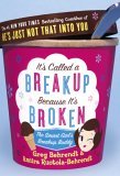 It's Called a Breakup Because It's Broken The Smart Girl's Breakup Buddy  9780767921855 Front Cover