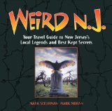 Weird N. J. Your Travel Guide to New Jersey's Local Legends and Best Kept Secrets 2009 9781402766855 Front Cover