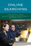 Online Searching A Guide to Finding Quality Information Efficiently and Effectively  9781442238855 Front Cover