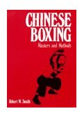 Chinese Boxing Masters and Methods 2nd 1993 Reprint  9781556430855 Front Cover