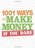 1001 Ways to Make Money If You Dare 2009 9781598698855 Front Cover