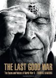 Last Good War The Faces and Voices of World War II 2010 9781599620855 Front Cover