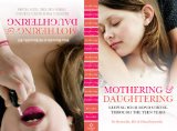 Mothering and Daughtering Keeping Your Bond Strong Through the Teen Years cover art
