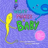 What Makes a Baby 2013 9781609804855 Front Cover