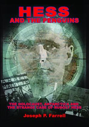 Hess and the Penguins The Holocaust, Antarctica and the Strange Case of Rudolf Hess  9781939149855 Front Cover