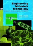 Engineering Materials Technology Structures, Processing, Properties, and Selection cover art