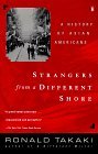 Strangers from a Different Shore A History of Asian Americans  9780140138856 Front Cover