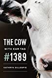 Cow with Ear Tag #1389  9780226582856 Front Cover