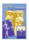 Latina Performance Traversing the Stage 1999 9780253212856 Front Cover