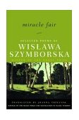 Miracle Fair Selected Poems of Wislawa Szymborska cover art