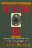 Destructive War : William Tecumseh Sherman, Stonewall Jackson, and the Americans  9780394524856 Front Cover