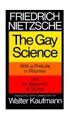 Gay Science With a Prelude in Rhymes and an Appendix of Songs 1974 9780394719856 Front Cover