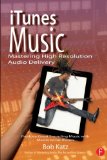 iTunes Music Mastering High Resolution Audio Delivery - Produce Great Sounding Music with Mastered for iTunes cover art