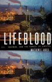 Lifeblood Oil, Freedom, and the Forces of Capital