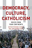 Democracy, Culture, Catholicism Voices from Four Continents 2015 9780823268856 Front Cover