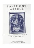 Layamon&#39;s Arthur The Arthurian Section of Layamon&#39;s Brut