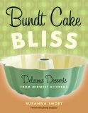 Bundt Cake Bliss Delicious Desserts from Midwest Kitchens 2007 9780873515856 Front Cover
