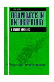 Field Projects in Anthropology A Student Handbook cover art