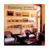 Framing Techniques and Decorating Ideas 2004 9781402714856 Front Cover
