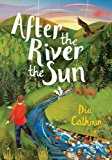 After the River the Sun 2013 9781442439856 Front Cover