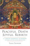 Peaceful Death, Joyful Rebirth A Tibetan Buddhist Guidebook cover art