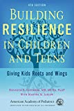 Building Resilience in Children and Teens: Giving Kids Roots and Wings  9781610023856 Front Cover