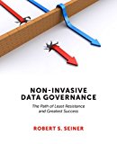 Non-Invasive Data Governance The Path of Least Resistance and Greatest Success  9781935504856 Front Cover