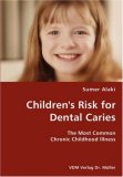 Children's Risk for Dental Caries- the Most Common Chronic Childhood Illness 2007 9783836429856 Front Cover
