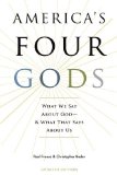 America's Four Gods What We Say about God--And What That Says about Us 2nd 9780190248857 Front Cover