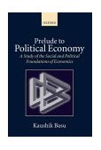 Prelude to Political Economy A Study of the Social and Political Foundations of Economics cover art