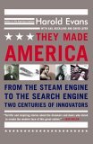 They Made America From the Steam Engine to the Search Engine: Two Centuries of Innovators cover art