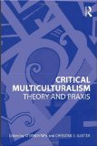 Critical Multiculturalism Theory and Praxis cover art