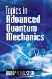 Topics in Advanced Quantum Mechanics  9780486499857 Front Cover